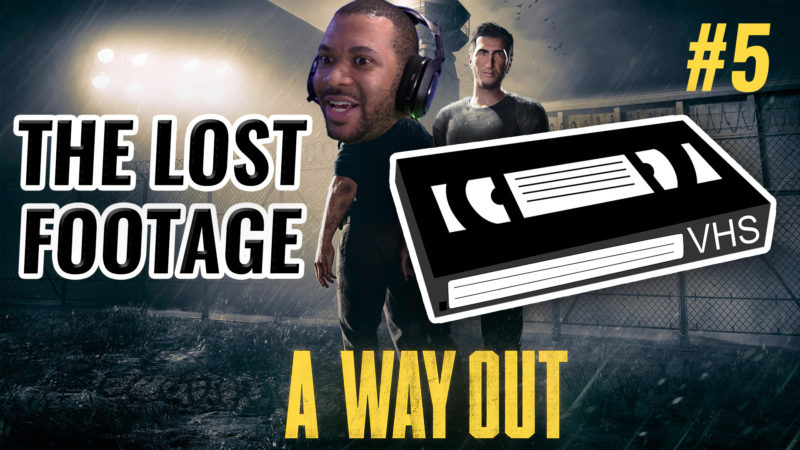 THE LOST FOOTAGE (A WAY OUT #5) Thumbnail